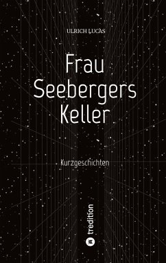 Frau Seebergers Keller - Lucas, Ulrich
