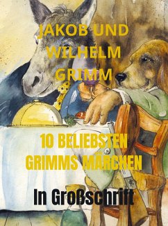 10 BELIEBSTEN GRIMMS MÄRCHEN - Jakob und Wilhelm Grimm