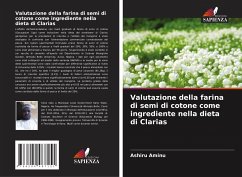 Valutazione della farina di semi di cotone come ingrediente nella dieta di Clarias - Aminu, Ashiru