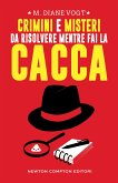 Crimini e misteri da risolvere mentre fai la cacca (eBook, ePUB)