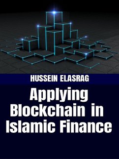 Applying Blockchain in Islamic Finance (eBook, ePUB) - Elasrag, Hussein