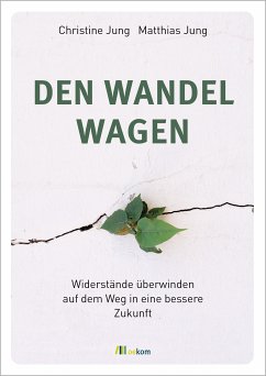 Den Wandel wagen (eBook, PDF) - Jung, Christine; Jung, Matthias