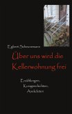 Über uns wird die Kellerwohnung frei (eBook, ePUB)