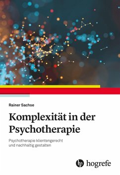 Komplexität in der Psychotherapie (eBook, PDF) - Sachse, Rainer