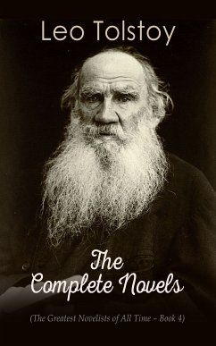 Leo Tolstoy: The Complete Novels (The Greatest Novelists of All Time – Book 4) (eBook, ePUB) - Tolstoy, Leo