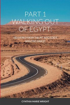 PART 1 WALKING OUT OF EGYPT - Wright, Cindy