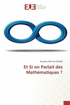 Et Si on Parlait des Mathématiques ? - N'DA YAO ELIEZER, KOUAKOU