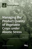 Managing the Product Quality of Vegetable Crops under Abiotic Stress