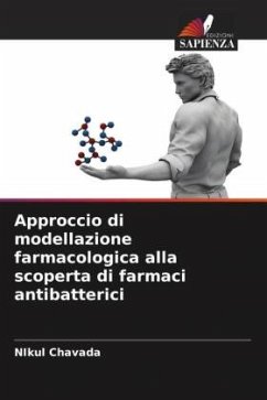 Approccio di modellazione farmacologica alla scoperta di farmaci antibatterici - Chavada, Nikul