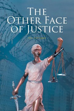 The Other Face of Justice - Carrigan, Jon