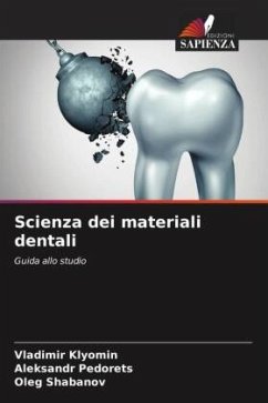 Scienza dei materiali dentali - Klyomin, Vladimir;Pedorets, Aleksandr;Shabanov, Oleg