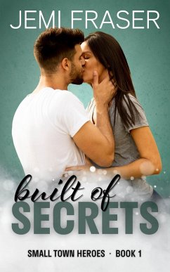 Cover Built Of Secrets (Small Town Heroes Romance, #1) (eBook, ePUB)