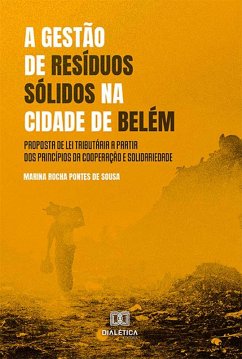 A gestão de resíduos sólidos na cidade de Belém (eBook, ePUB) - Sousa, Marina Rocha Pontes de