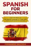 Spanish For Beginners: Learn The Basics of the Spanish Language in 7 Days with Practical and Powerful Exercises (eBook, ePUB)