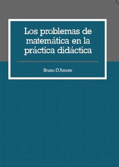 Los problemas de matemática en la práctica didáctica (eBook, ePUB) - D´Amore, Bruno