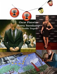 Oscar Pistorius Reeva Steenkamp A Double Tragedy - Valemont, Pamela Lillian