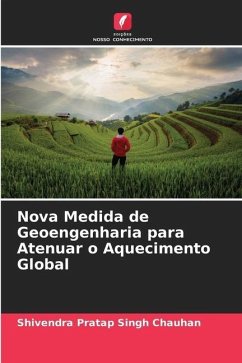 Nova Medida de Geoengenharia para Atenuar o Aquecimento Global - Chauhan, Shivendra Pratap Singh