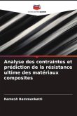 Analyse des contraintes et prédiction de la résistance ultime des matériaux composites