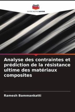 Analyse des contraintes et prédiction de la résistance ultime des matériaux composites - Bammankatti, Ramesh