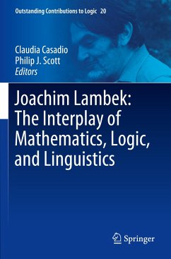 Joachim Lambek: The Interplay of Mathematics, Logic, and Linguistics