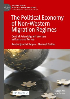The Political Economy of Non-Western Migration Regimes - Urinboyev, Rustamjon;Eraliev, Sherzod