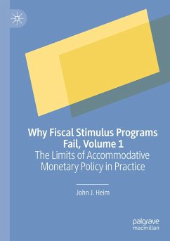Why Fiscal Stimulus Programs Fail, Volume 1 - Heim, John J.