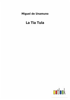 La Tia Tula - Unamuno, Miguel De