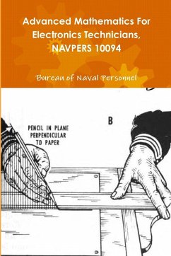 Advanced Mathematics For Electronics Technicians, NAVPERS 10094 - Personnel, Bureau Of Naval