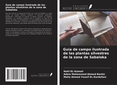 Guía de campo ilustrada de las plantas silvestres de la zona de Sabaloka - El-Kamali, Hatil; Ahmed Bashir, Adam Mohammed; EL-Kordofani, Maha Ahmed Yousif