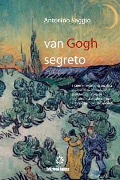 Van Gogh segreto. Il motivo e le ragioni - Saggio, Antonino