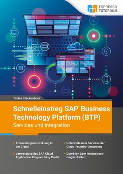 Schnelleinstieg SAP Business Technology Platform (BTP) - Services und Integration - Steckenborn, Tobias