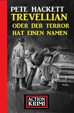 Trevellian oder der Terror hat einen Namen: Action Krimi (eBook, ePUB) - Hackett, Pete