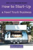 How to Start-Up a Food Truck Business (eBook, ePUB)
