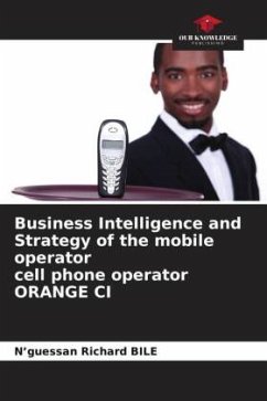 Business Intelligence and Strategy of the mobile operator cell phone operator ORANGE CI - BILE, N'guessan Richard