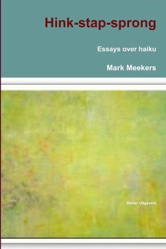 Hink-stap-sprong (essays over haiku) - Mark Meekers