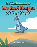 Do You Remember the Last Dragon of the Sea? Do You Remember the Last Dragon of the Sea?