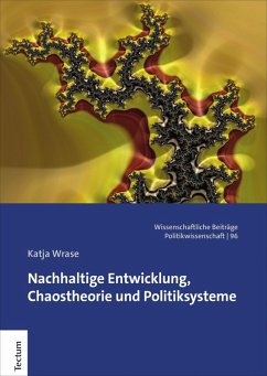 Nachhaltige Entwicklung, Chaostheorie und Politiksysteme (eBook, PDF) - Wrase, Katja