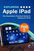 Exploring Apple iPad: iPadOS 15 Edition (eBook, ePUB)