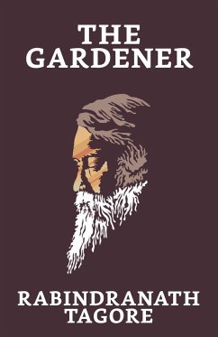 The Gardener - Tagore, Rabindranath