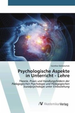 Psychologische Aspekte in Unterricht - Lehre - Dichatschek, Günther
