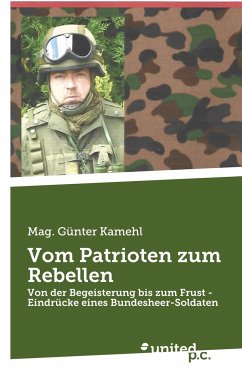 Vom Patrioten zum Rebellen 1974-2014 - Kamehl, Mag. Günter