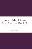 Touch Me, Claim Me