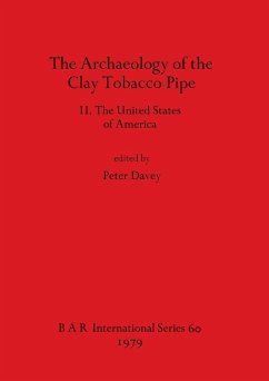 The Archaeology of the Clay Tobacco Pipe II. The United States of America