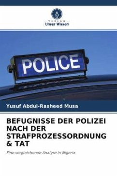 BEFUGNISSE DER POLIZEI NACH DER STRAFPROZESSORDNUNG & TAT - Musa, Yusuf Abdul-Rasheed