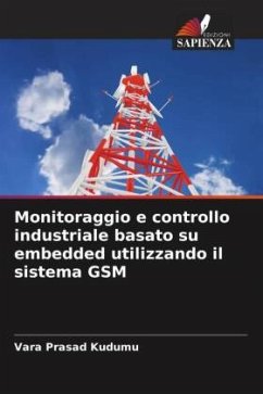 Monitoraggio e controllo industriale basato su embedded utilizzando il sistema GSM - Kudumu, Vara Prasad