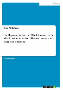 Die Repräsentation der Black Culture in der Musikdokumentation "Homecoming ¿ ein Film von Beyoncé"