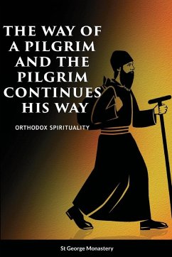 The Way of a Pilgrim and A Pilgrim Continues His Way - Monastery, St George; Christina, Nun; Skoubourdis, Anna