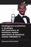 Intelligence economica e strategia dell'operatore di telefonia mobile operatore di telefonia mobile ORANGE CI