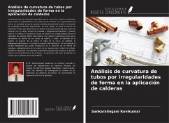 Análisis de curvatura de tubos por irregularidades de forma en la aplicación de calderas - Ravikumar, Sankaralingam