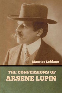 The Confessions of Arsene Lupin - Leblanc, Maurice